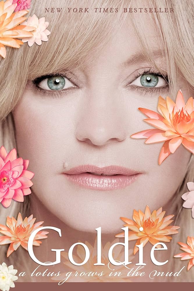 Goldie: A Lotus Grows in the Mud: Goldie Hawn, Wendy Holden: 9780425207888: Amazon.com: Books