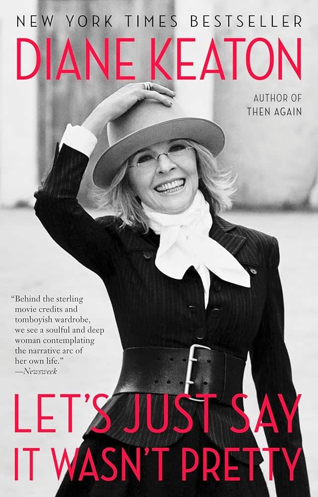 Let's Just Say It Wasn't Pretty: Keaton, Diane: 9780812984767: Amazon.com:  Books
